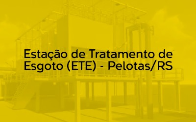 ESTAÇÃO DE TRATAMENTO DE ESGOTO (ETE) – PELOTAS/RS
